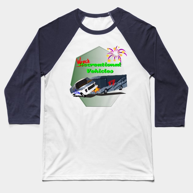 Wreckreational Vehicles! Baseball T-Shirt by LoneWolfMuskoka